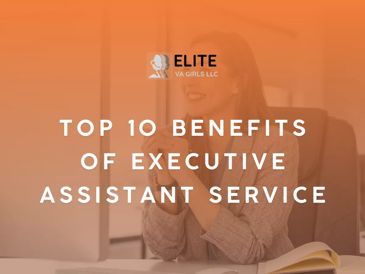 Top 10 Benefits of Executive Assistant Service