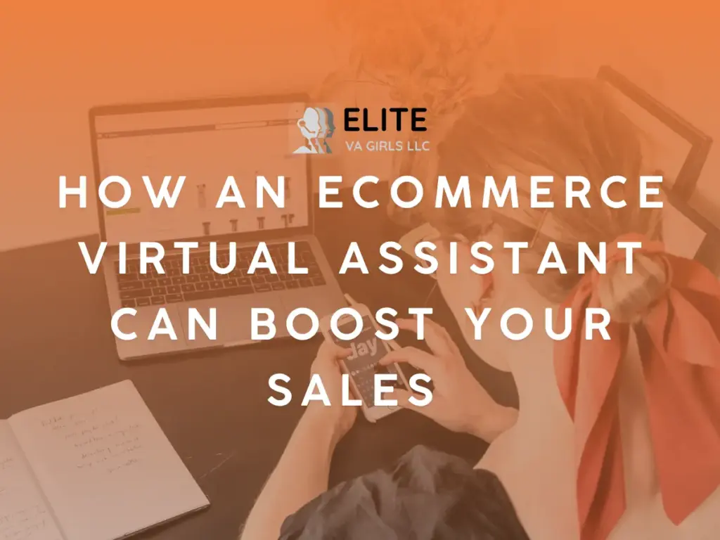 How an Ecommerce Virtual Assistant Can Boost Your Sales 