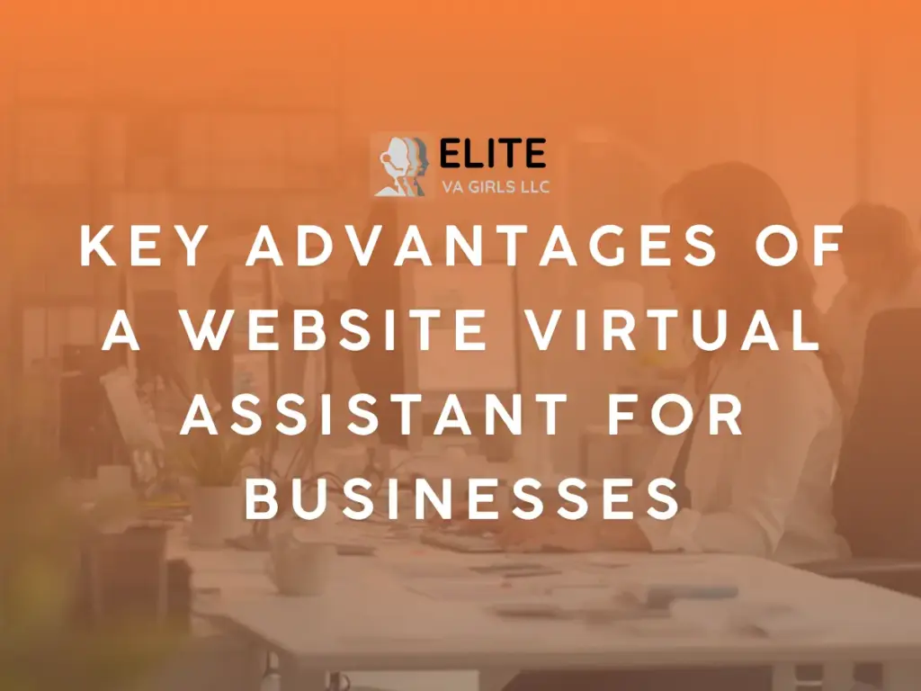 Key Advantages of a Website Virtual Assistant for Businesses