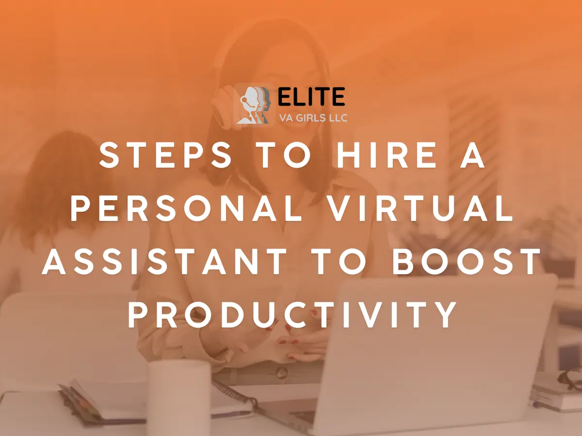 Steps to Hire a Personal Virtual Assistant to Boost Productivity