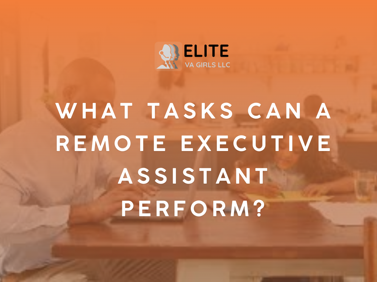 What Tasks Can a Remote Executive Assistant Perform?