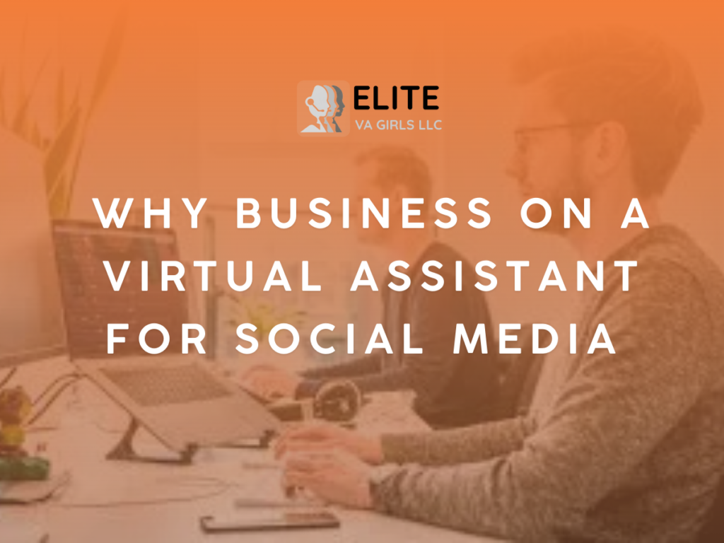 Why Business on a Virtual Assistant for Social Media 