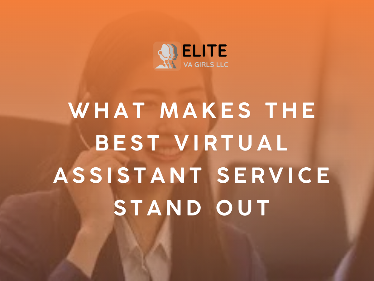 What Makes the Best Virtual Assistant Service Stand Out