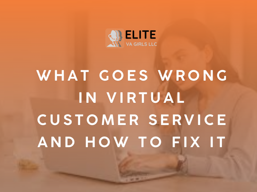What Goes Wrong in Virtual Customer Service and How to Fix It