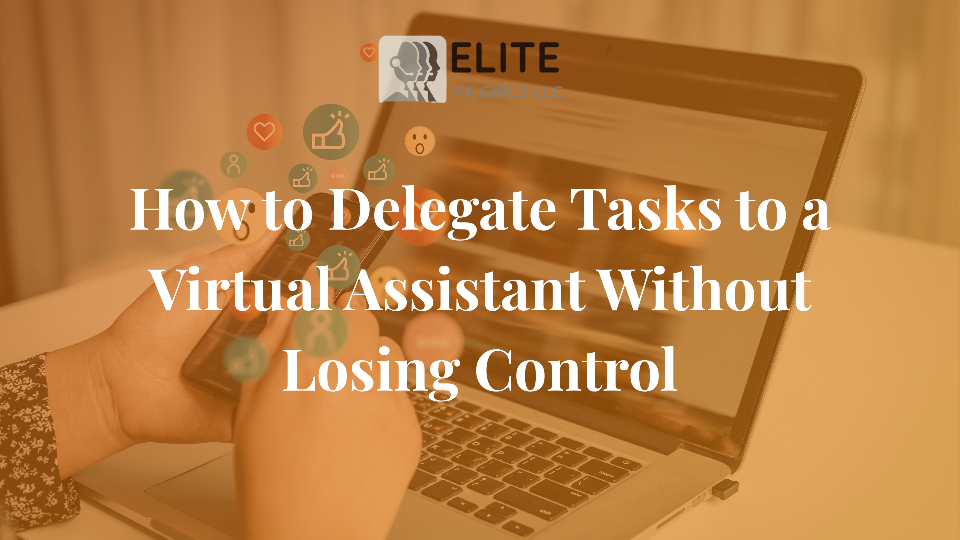 How to delegate tasks to a virtual assistant without losing control blog banner